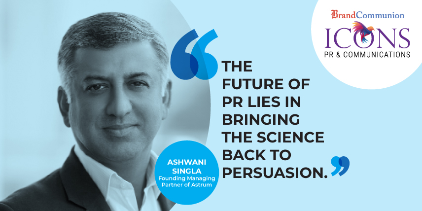 Ashwani Singla On Why PR must move beyond media relations